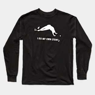 I Do My Own Stunts Irish Road Bowling Long Sleeve T-Shirt